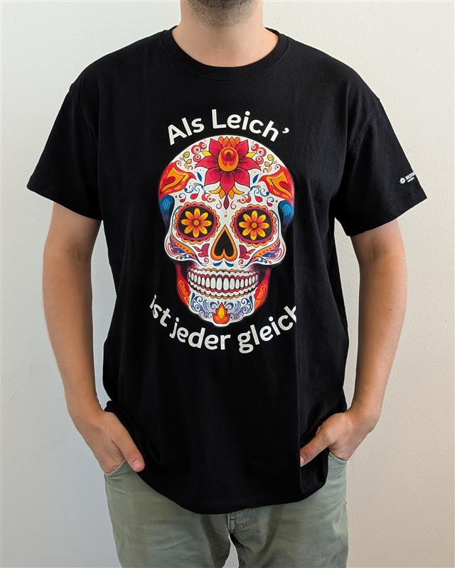 T-Shirt "Als Leich' ist jeder gleich"